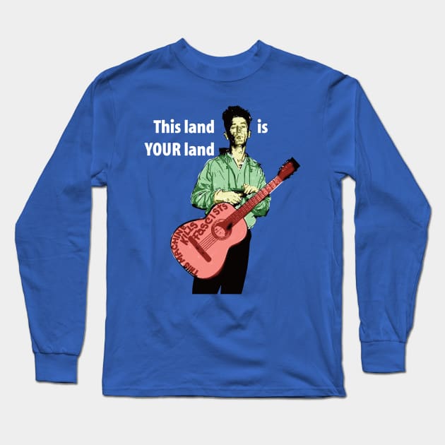 Woody Guthrie, This Land Is Your Land, white lettering Long Sleeve T-Shirt by DJVYEATES